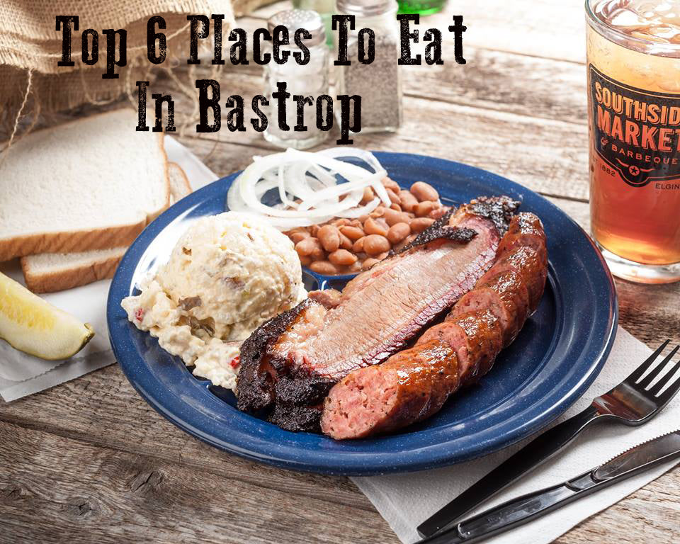 Our Picks for the Top 6 Places to Eat in Bastrop